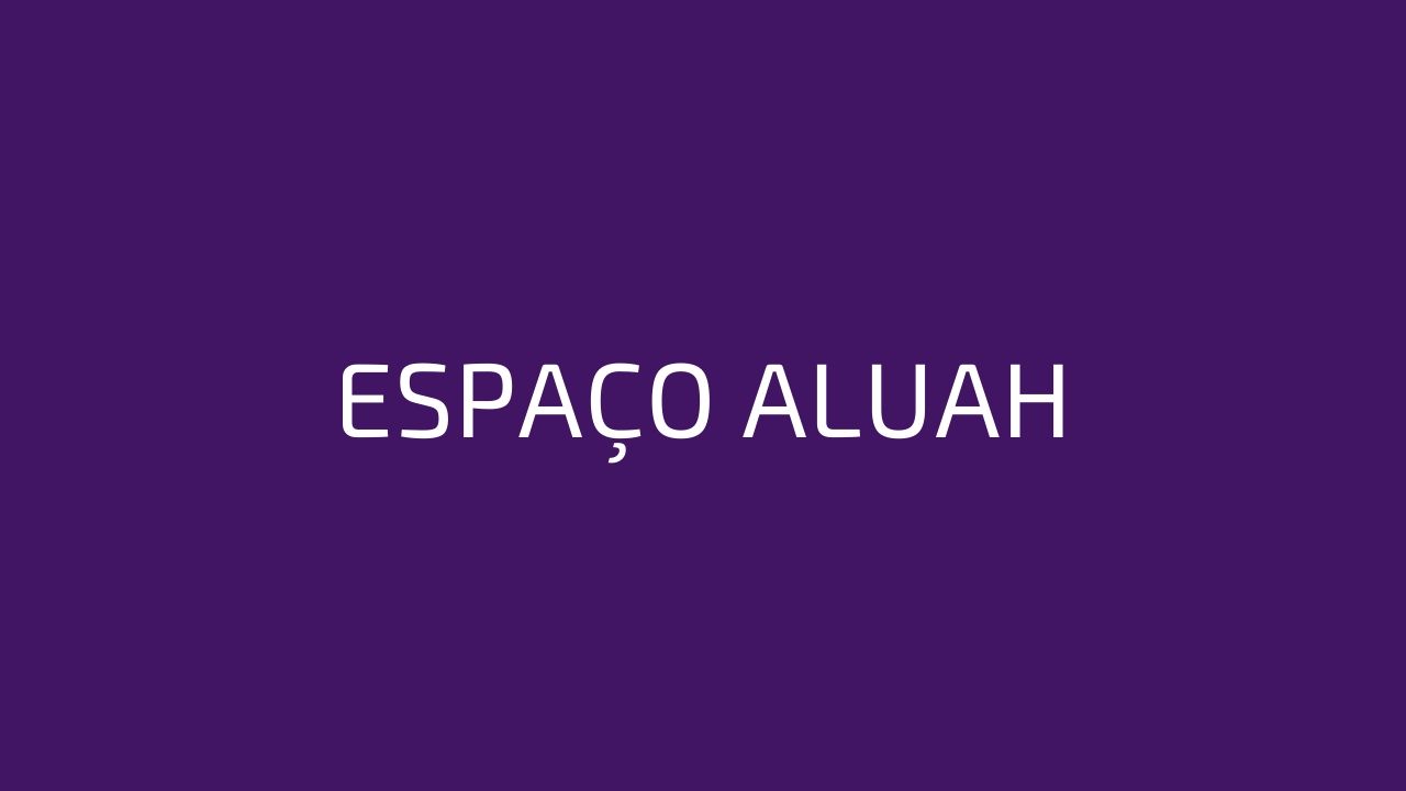 ESPAÇO ALUAH