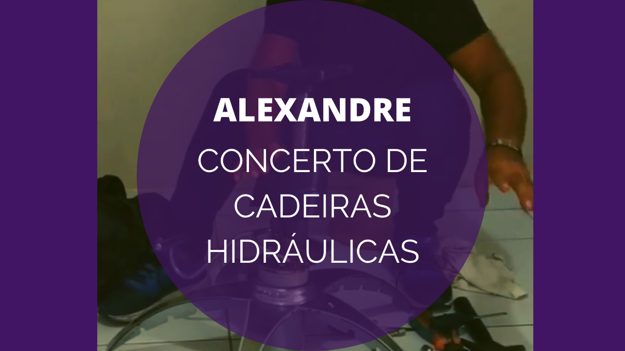 ALEXANDRE  - CONCERTO DE CADEIRAS HIDRÁULICAS