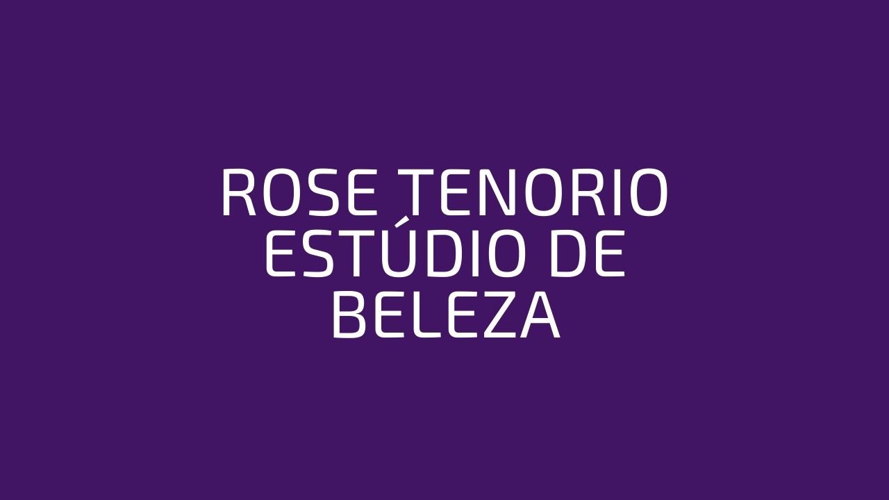 ROSE TENORIO ESTÚDIO DE BELEZA